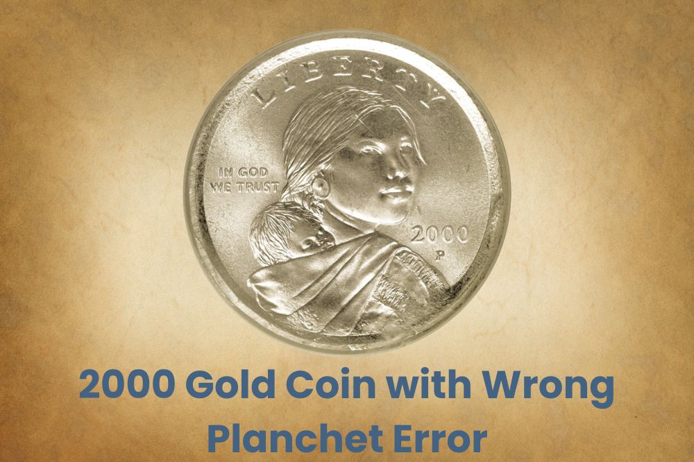 2000 Gold Coin with Wrong Planchet Error